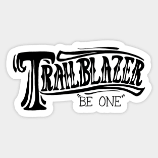 Trailblazer: Be One Sticker